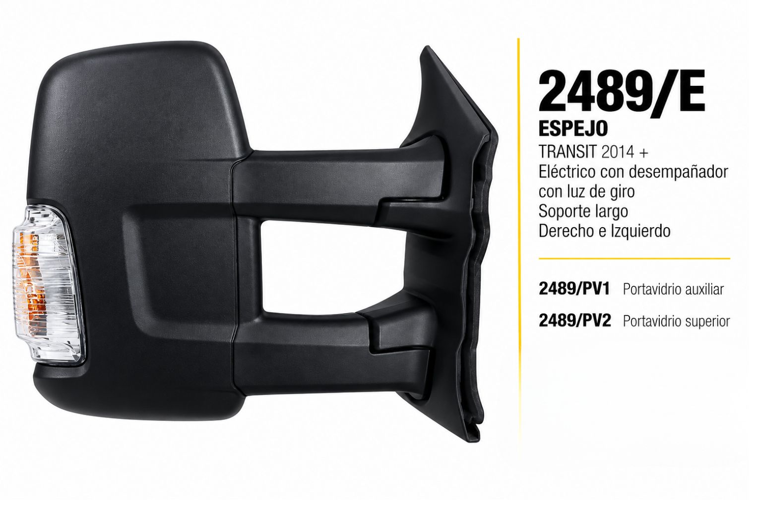 Portavidrio Ford Transit 2014 + para Furgón, 2489 auxiliar derecho e izquierdo – código FRA 2489/PV1
